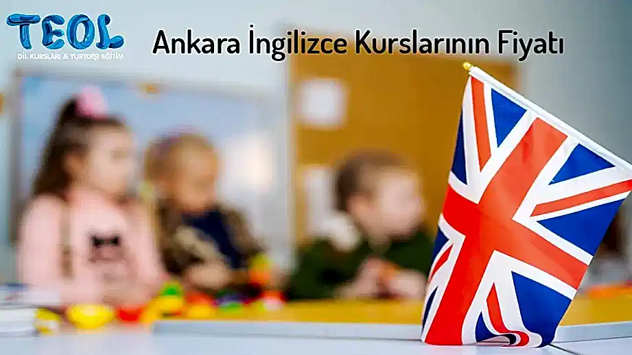 Ankara İngilizce Kurslarının Fiyatı: Eğitimde Kalite ve İçerik