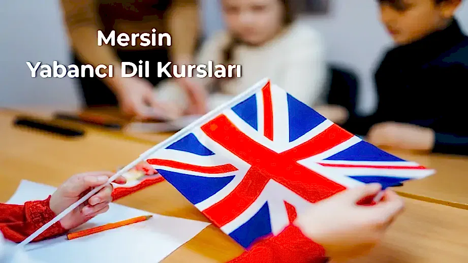 Mersin Yabancı Dil Kursları ile Başarıyı Yakalayın!